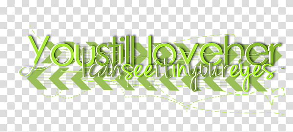 texts byvictoriasmiler com, green you still love her i can see it in your eyes transparent background PNG clipart