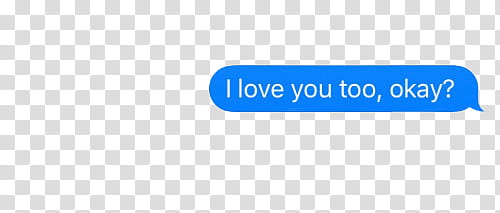 IMessage, i love you too, okay? text transparent background PNG clipart
