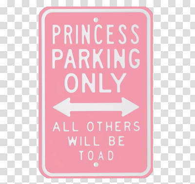 Watch, Princess Parking Only signage transparent background PNG clipart