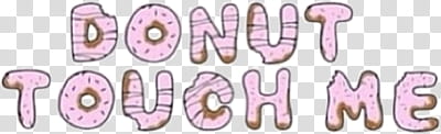 donut touch me text illustration transparent background PNG clipart