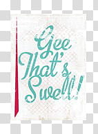 , Gee that's swell! text art transparent background PNG clipart