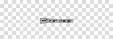 Journal Cuts, don't worry be happy text transparent background PNG clipart