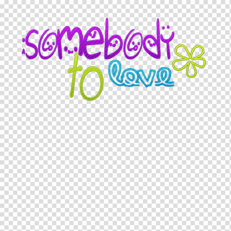 Somebody to love, Somebody to love text transparent background PNG clipart