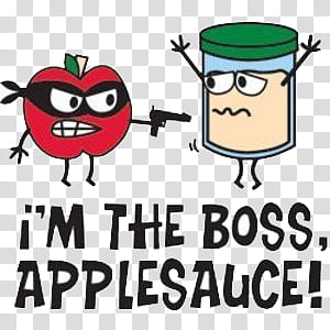 Doodles and drawings I, I'm the boss, applesauce! illustration transparent background PNG clipart
