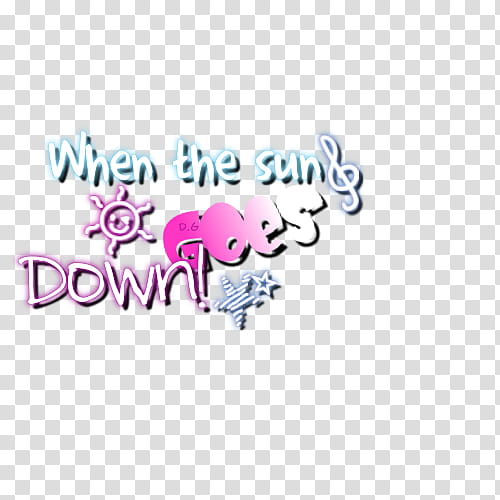 When the sun goes down, when the sun goes down text transparent background PNG clipart