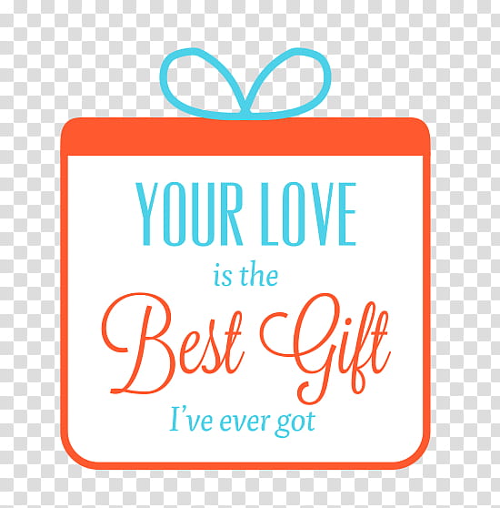 Lovely Love , your love is the best gift i've ever got text transparent background PNG clipart