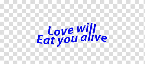 AESTHETIC GRUNGE, blue love will eat you alive text transparent background PNG clipart