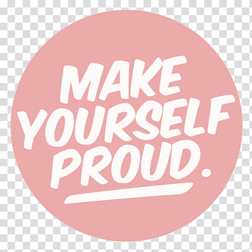 s, pink background with make yourself proud. text overlay transparent background PNG clipart