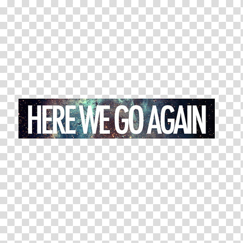 here we go again text illustration transparent background PNG clipart