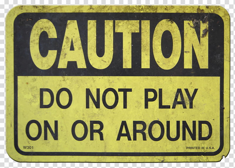 Danger Cautions signs, Caution do not play on or around signage transparent background PNG clipart
