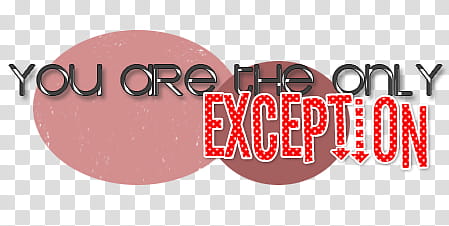 Textos, you are the only exception transparent background PNG clipart