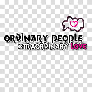 Xtraordinary Love, Ordinary People text overlay transparent background PNG clipart
