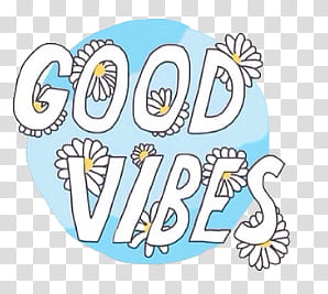 , good vibes text transparent background PNG clipart