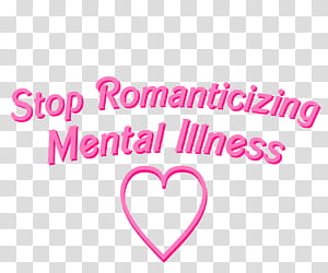 PINK AESTHETIC S, pink Stop Romanticizing mental Illness text transparent background PNG clipart
