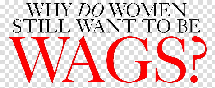Stuff , why do women still want to be wags? text overlay transparent background PNG clipart