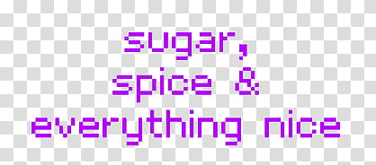 Surprise, sugar, spice & everything nice text transparent background PNG clipart
