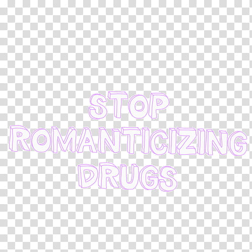 s, stop romanticizing drugs transparent background PNG clipart