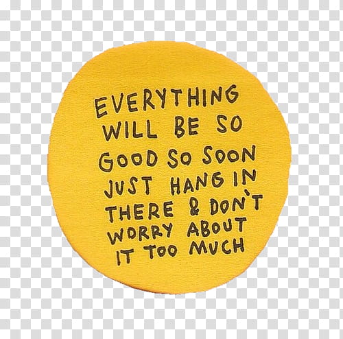 s, everything will be so good so soon text transparent background PNG clipart