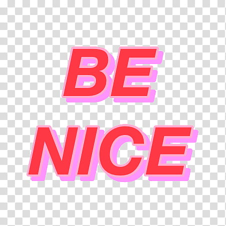 , Be Nice text transparent background PNG clipart