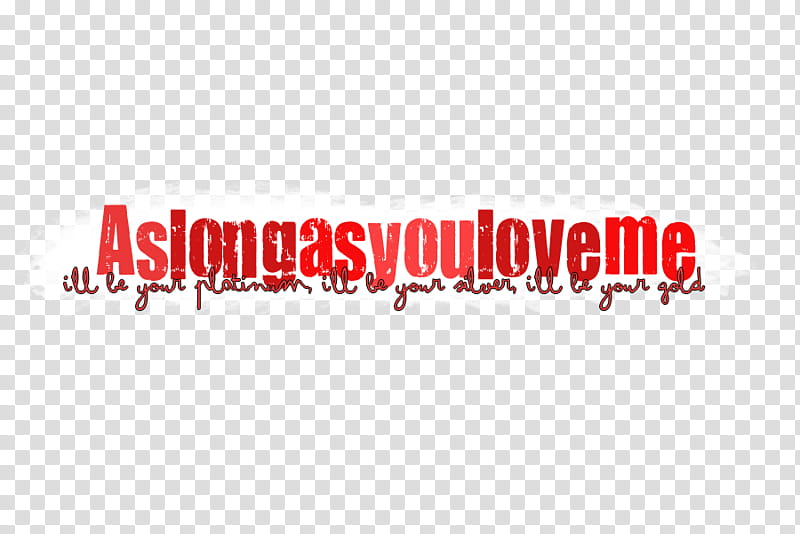 As Long As You Love Me, as long as you love me text overlay transparent background PNG clipart