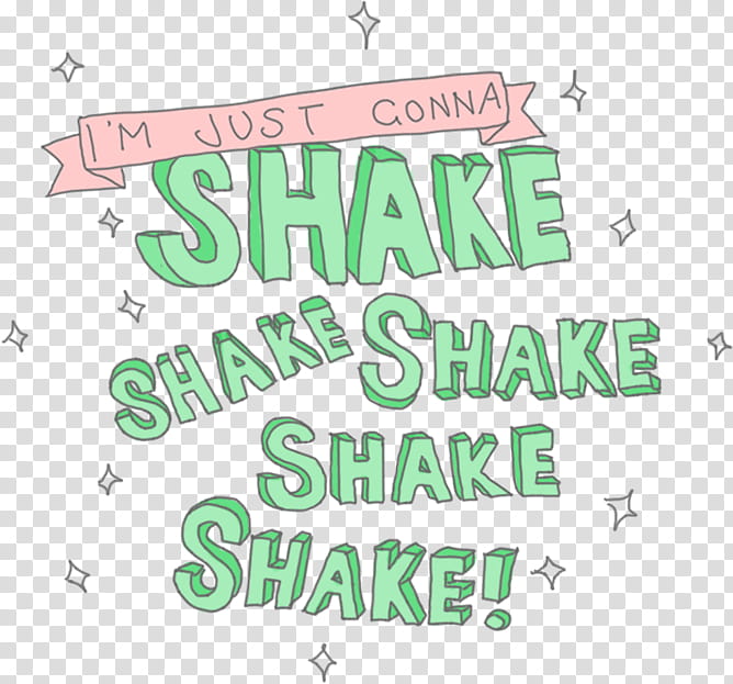 i'm just gonna shake shake shake shake shake! D text illustration transparent background PNG clipart