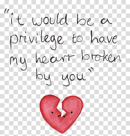 New , black it would be a privilege to have my heart broken transparent background PNG clipart