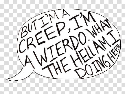 speech bubble with but I'm a creep text illustration transparent background PNG clipart