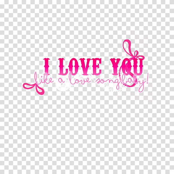 Love you Like a Love Song, pink text art transparent background PNG clipart