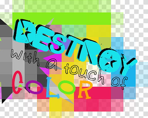 destroy with a touch of color text transparent background PNG clipart