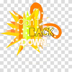 yellow and orange can't back down texts transparent background PNG clipart