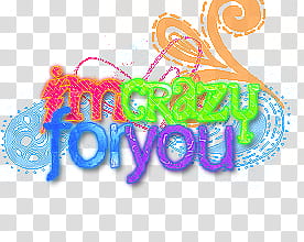 im crazy for you text transparent background PNG clipart