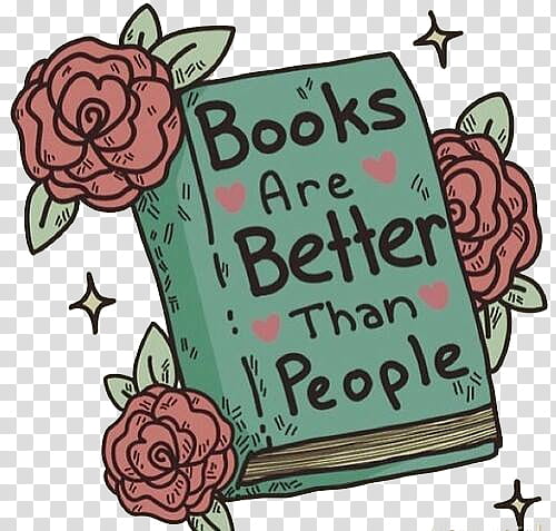 Books are Better than People with red rose flowers illustration transparent background PNG clipart