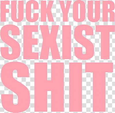 Overlays tipo , Fuck your sexist shit text overlay transparent background PNG clipart