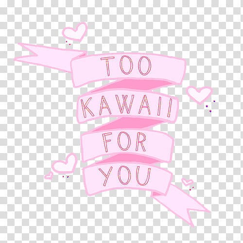 Pixel , Too Kawaii for you transparent background PNG clipart