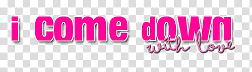 textos , pink i come down with love text overlay transparent background PNG clipart