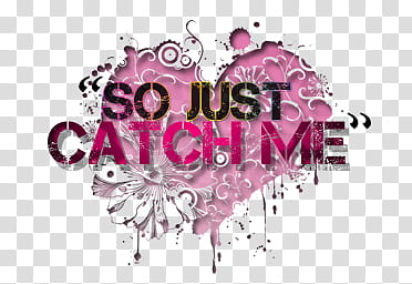 textos, So Just Catch Me text overlay transparent background PNG clipart