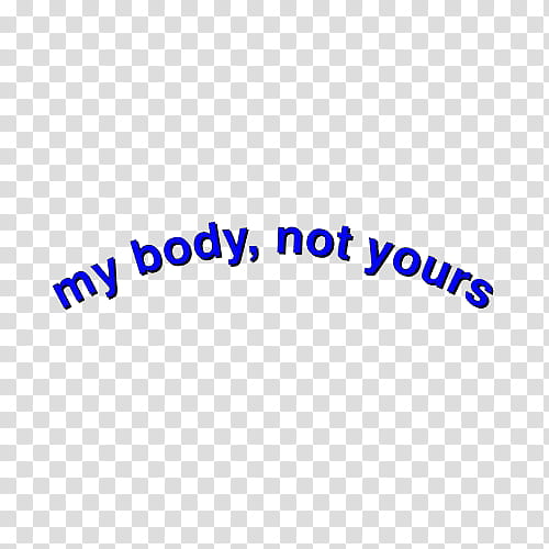 III, my body, not yours text transparent background PNG clipart