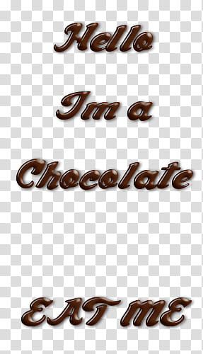 Im a Chocolate Eat Me, hello i'm a chocolate eat me text transparent background PNG clipart