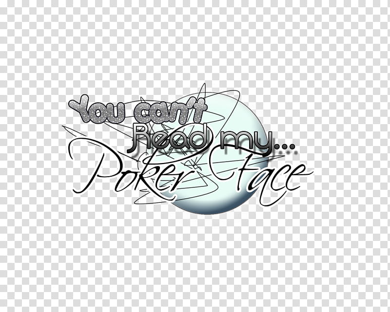 Poker Face, you can't read my poker face text transparent background PNG clipart