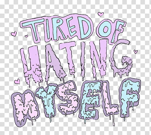 text s, tired of hating myself text overlay transparent background PNG clipart