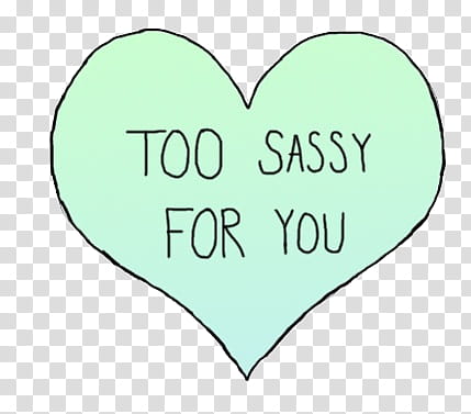 OVERLAYS, too sassy for you with text overlay transparent background PNG clipart
