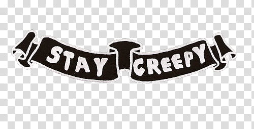BLACK RESOURCESFORBITCHES, stay creepy text illustration transparent background PNG clipart