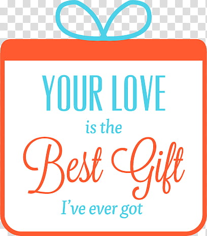 San Valentin, blue, red, and white text Your Love is the Best Gift I've ever got signage art transparent background PNG clipart