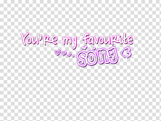 You re my favourite song, you're my favourite song text transparent background PNG clipart