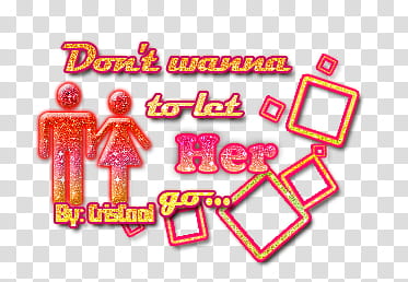 BeforetheStrom, don't wanna to let her go text transparent background PNG clipart