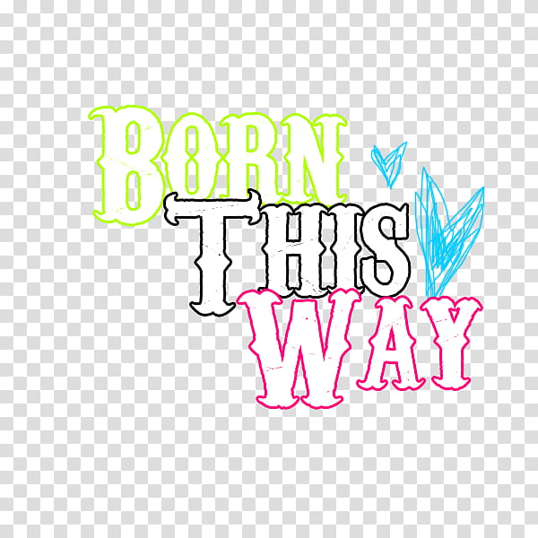 Textos en, born this way text transparent background PNG clipart