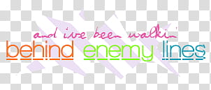 Demi Lovato Lyrics, and I've been walkin' behind enemy lines text transparent background PNG clipart