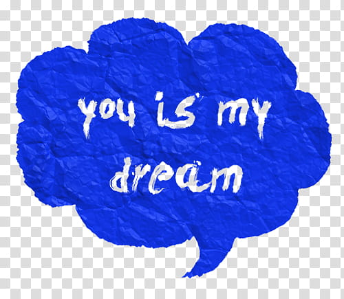 blue speech balloon with you is my dream text transparent background PNG clipart