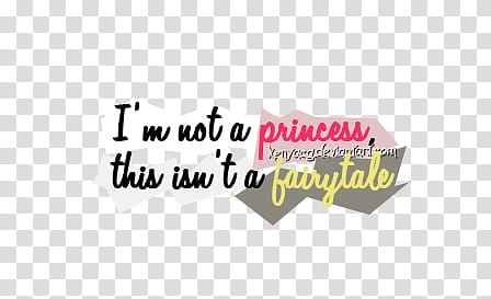 Textos, I'm not a princess this isn't a fairytale transparent background PNG clipart