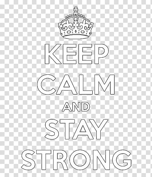 Stay Strong, keep calm and stay strong text transparent background PNG clipart